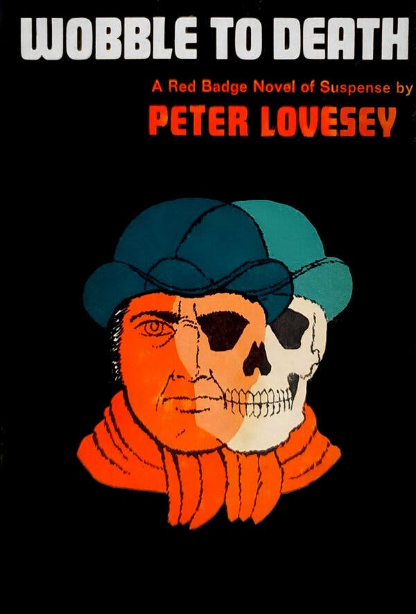 A black book cover with overlapping images of a man in a hat and a skeleton in a hat, in shades of bright orange, blue and green. Above, in white letters, are the words “Wobble to Death,” followed by red letter that reads, “A Red Badge Novel of Suspense by Peter Lovesey.”